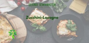 Leichte Zucchini Lasagne ohne Pasta